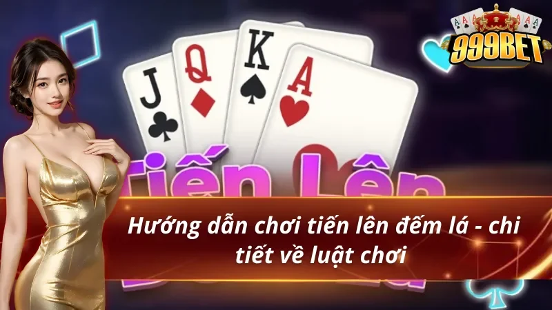 Hướng Dẫn Chơi Tiến Lên Đếm Lá Từ A - Z 2026 2 Hướng dẫn chơi tiến lên đếm lá - luật chơi chi tiết